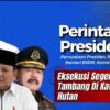 Prabowo Perintahkan “Sikat Habis” Tambang di Kawasan Hutan, Oknum Pembeking Diultimatum: Tak Ada Ampun Tanpa Pandang Bulu